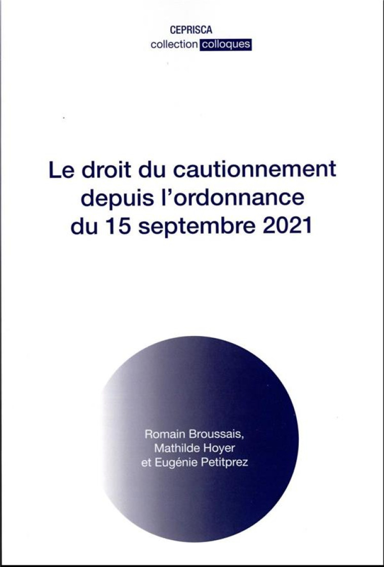 LE DROIT DU CAUTIONNEMENT DEPUIS L'ORDONNANCE DU 15 SEPTEMBRE 2021 - HOYER/BROUSSAIS - CEPRISCA