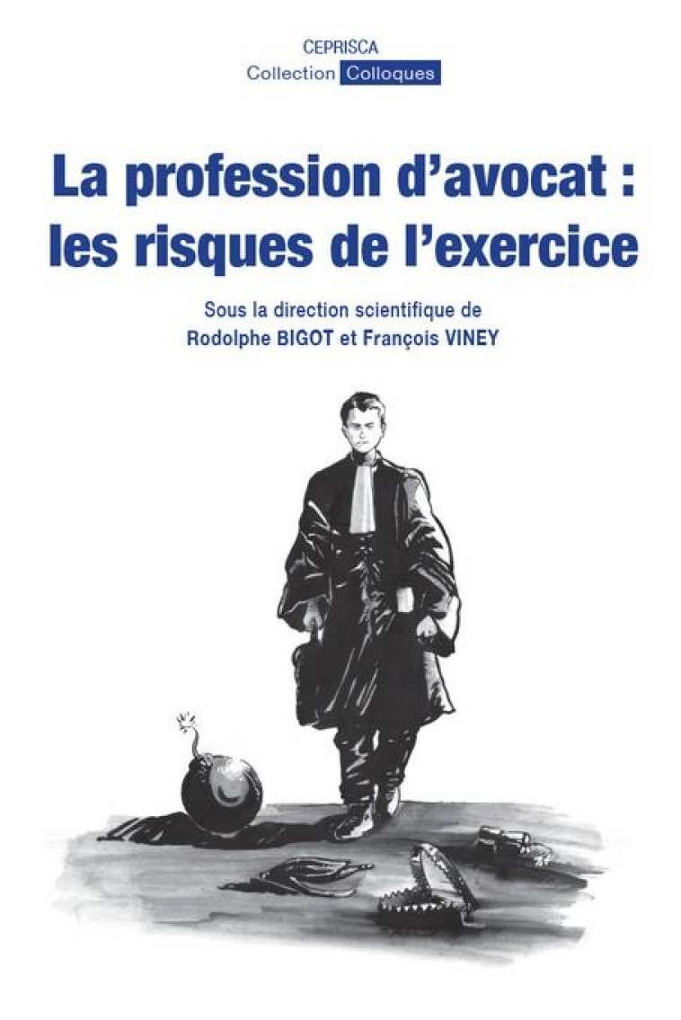 LA PROFESSION D'AVOCAT : LES RISQUES DE L'EXERCICE - BIGOT/VINEY - CEPRISCA