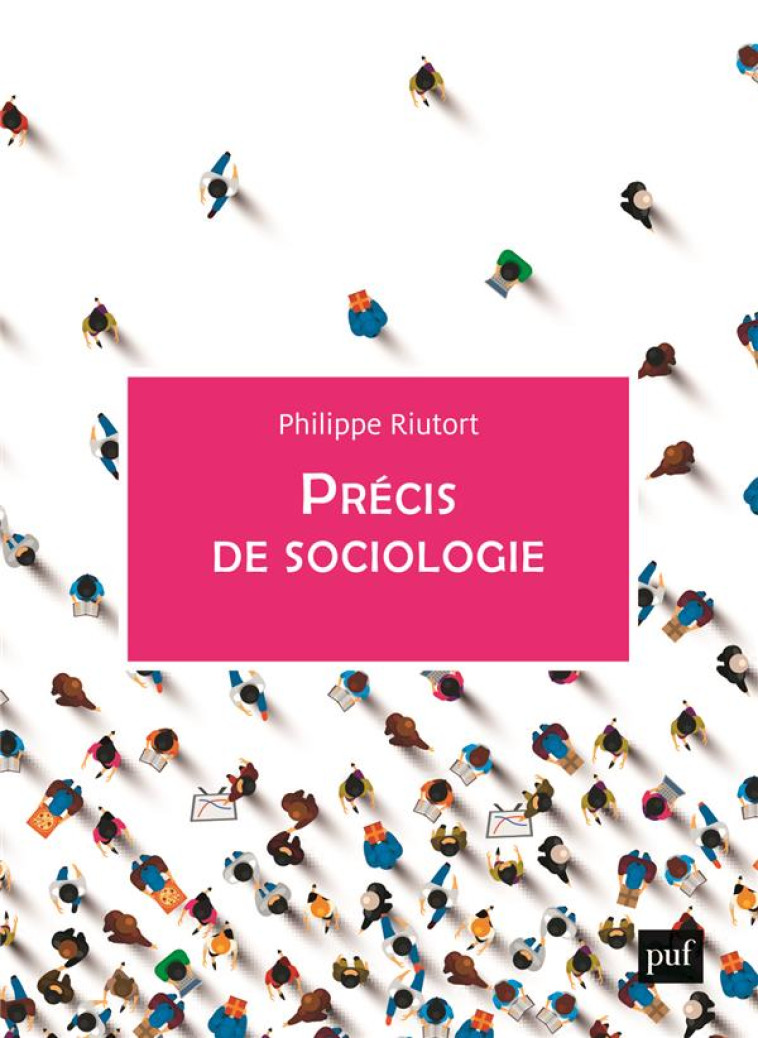 PRECIS DE SOCIOLOGIE - RIUTORT PHILIPPE - PUF