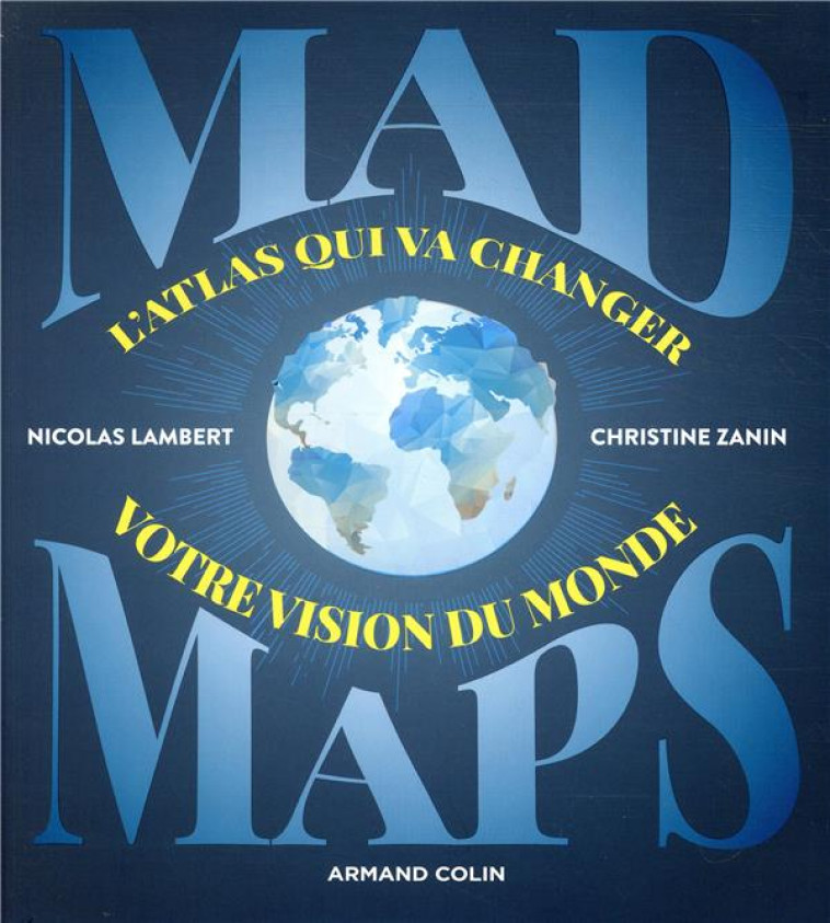 MAD MAPS. L'ATLAS QUI VA CHANGER VOTRE VISION DU MONDE - LAMBERT/ZANIN - NATHAN