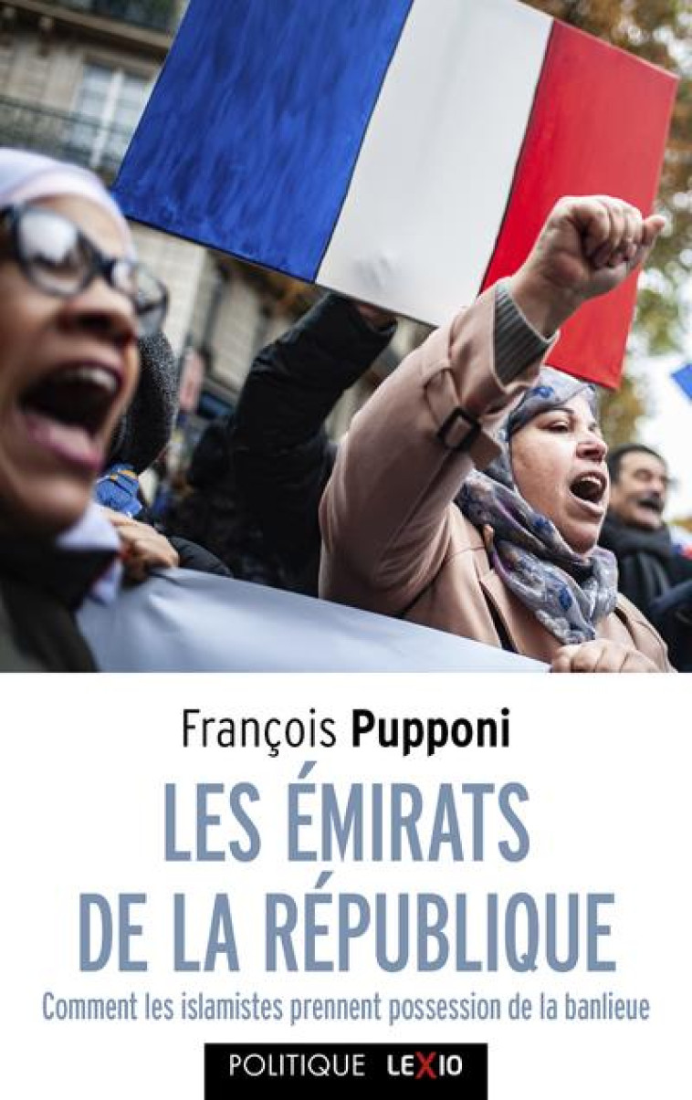 LES EMIRATS DE LA REPUBLIQUE - COMMENT LES ISLAMISTES PRENNENT POSSESSION DE LA BANLIEUE - PUPPONI FRANCOIS - CERF