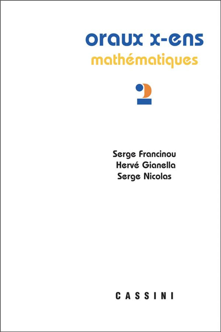 ORAUX X-ENS MATHEMATIQUES TOME 2 - FRANCINOU/GIANELLA - VUIBERT