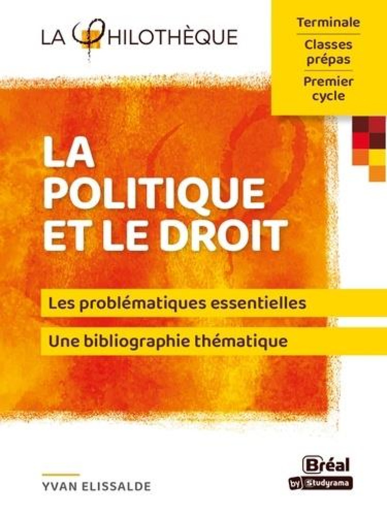 LA POLITIQUE ET LE DROIT - ELISSALDE YVAN - BREAL