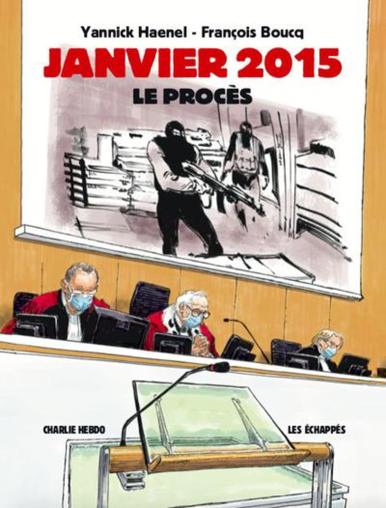 CHARLIE HEBDO  -  JANVIER 2015  -  LE PROCES - HAENEL/BOUCQ - ECHAPPES