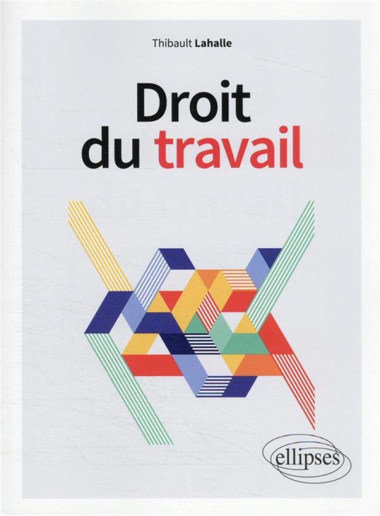 DROIT DU TRAVAIL - LAHALLE THIBAULT - ELLIPSES MARKET