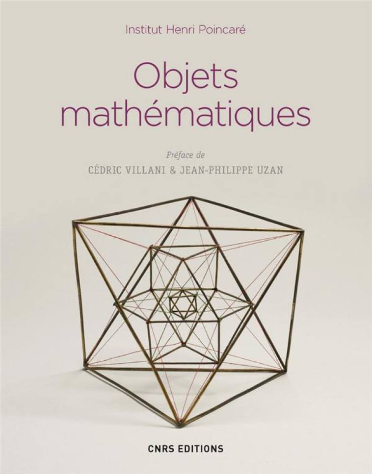 OBJETS MATHEMATIQUES - COLLECTIF/POINCARE - CNRS Editions