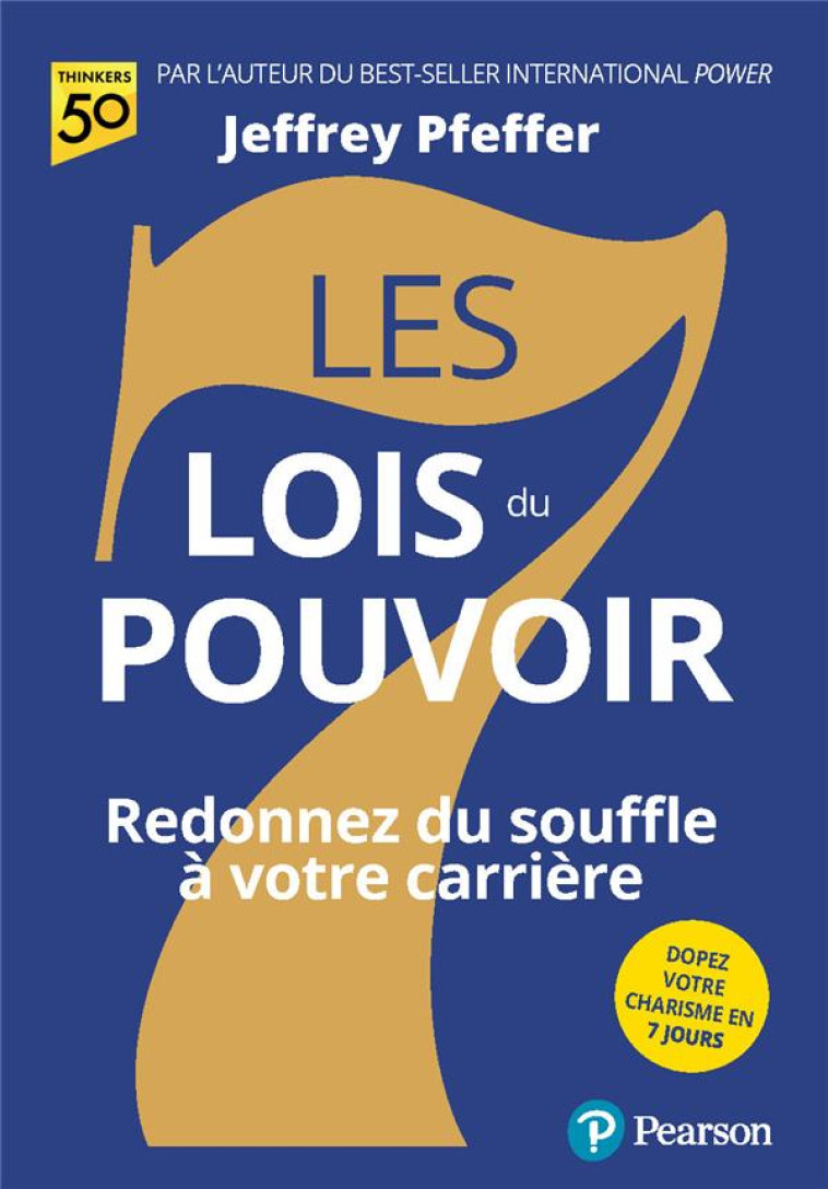 7 LOIS DU POUVOIR : REDONNEZ DU SOUFFLE A VOTRE CARRIERE - PFEFFER JEFFREY - PEARSON