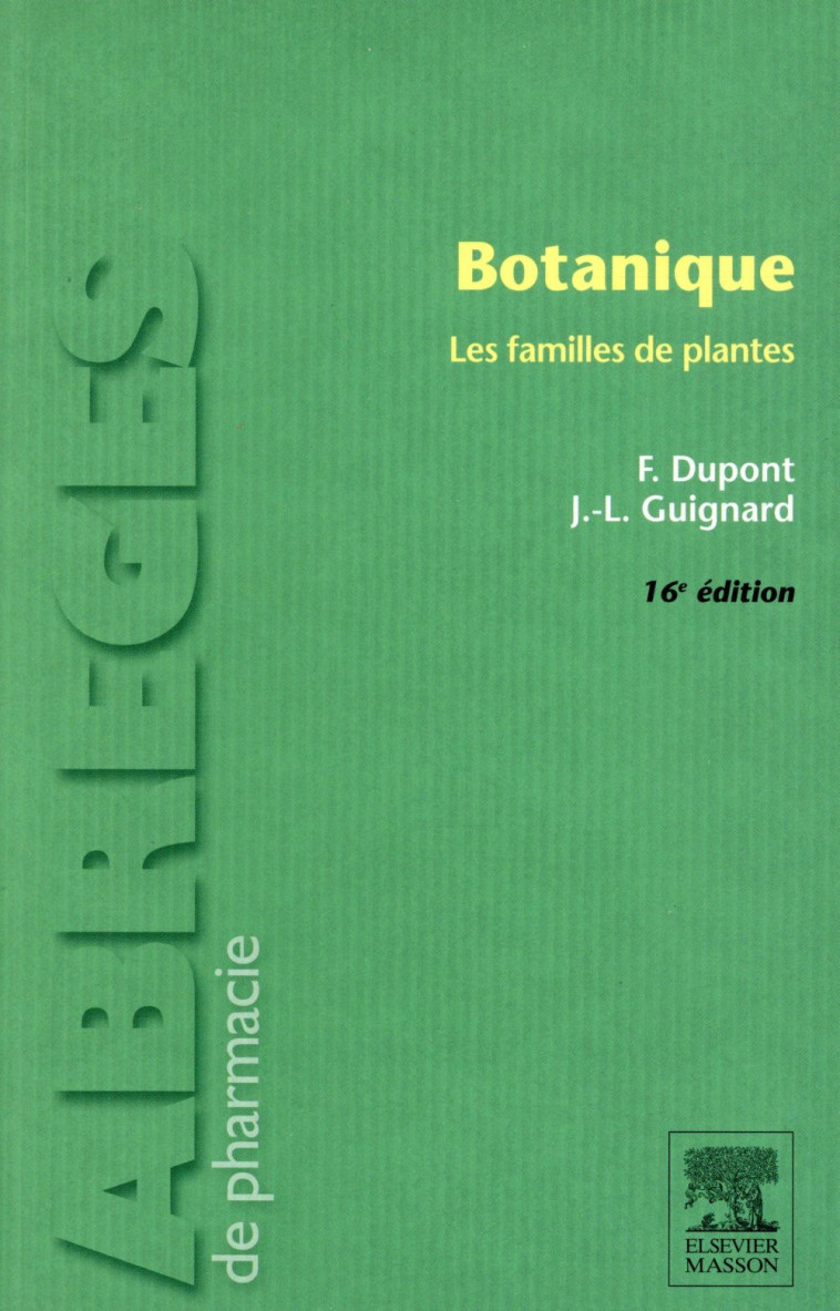 BOTANIQUE  -  LES FAMILLES DE PLANTES (16E EDITION) - DUPONT/GUIGNARD - Elsevier Masson