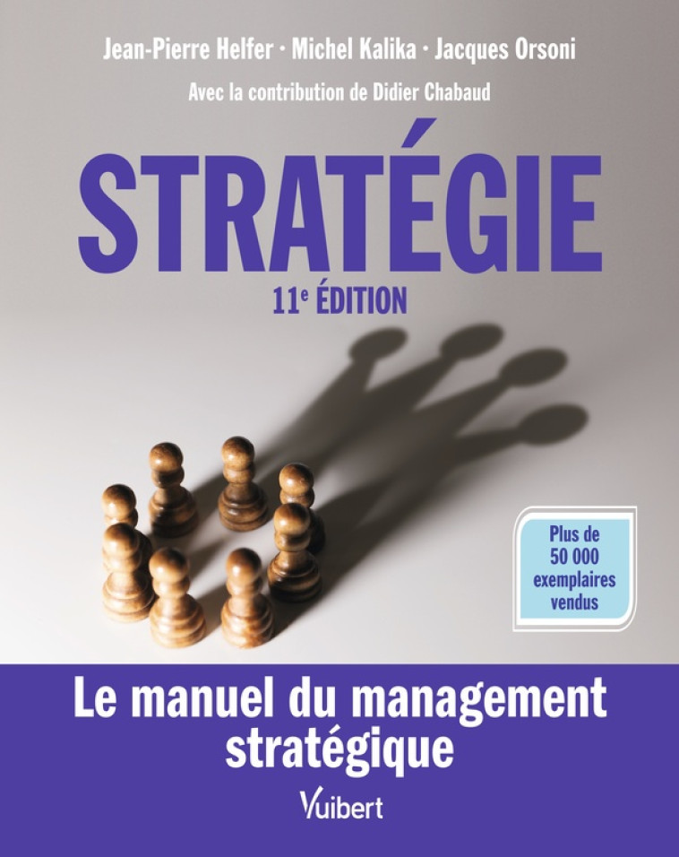 STRATEGIE  -  LE MANUEL DU MANAGEMENT STRATEGIQUE - HELFER/CHABAUD - VUIBERT