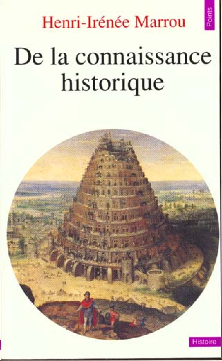 DE LA CONNAISSANCE HISTORIQUE - MARROU HENRI-IRENEE - SEUIL