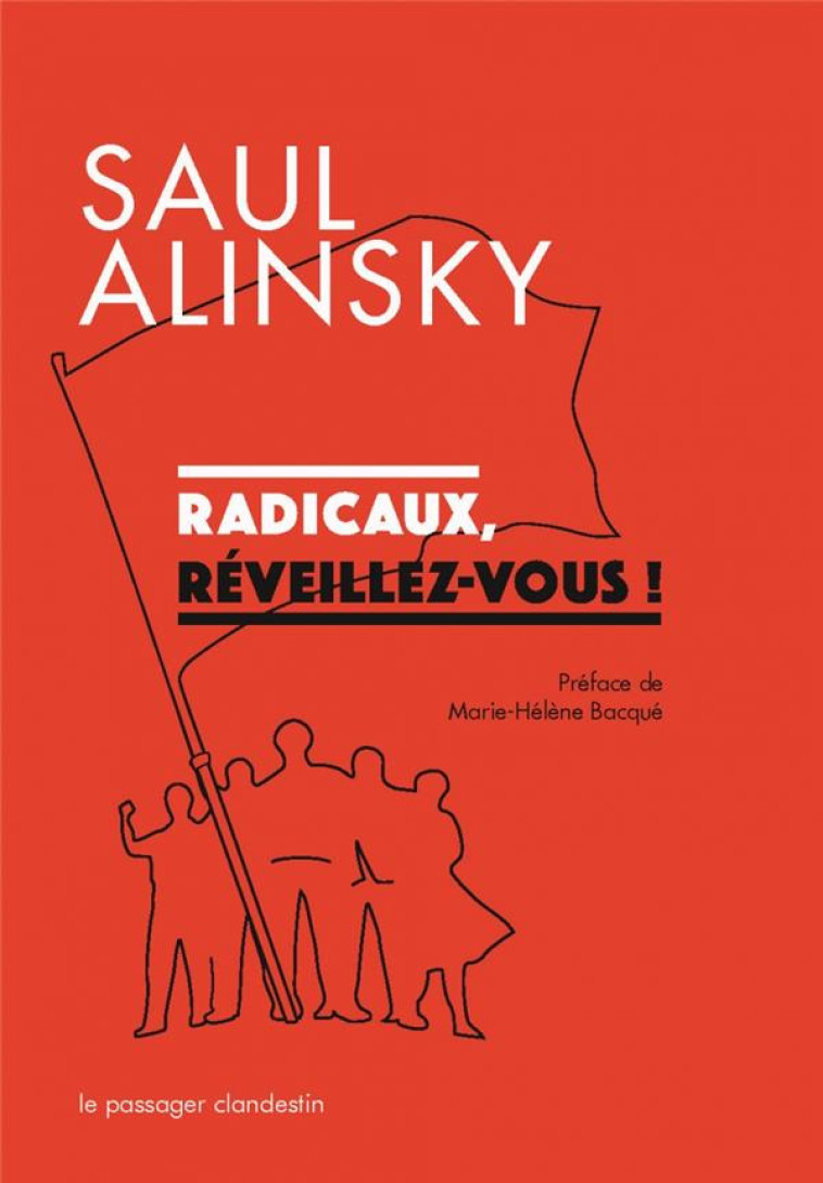 RADICAUX, REVEILLEZ-VOUS ! - ALINSKY/BACQUE - le Passager clandestin