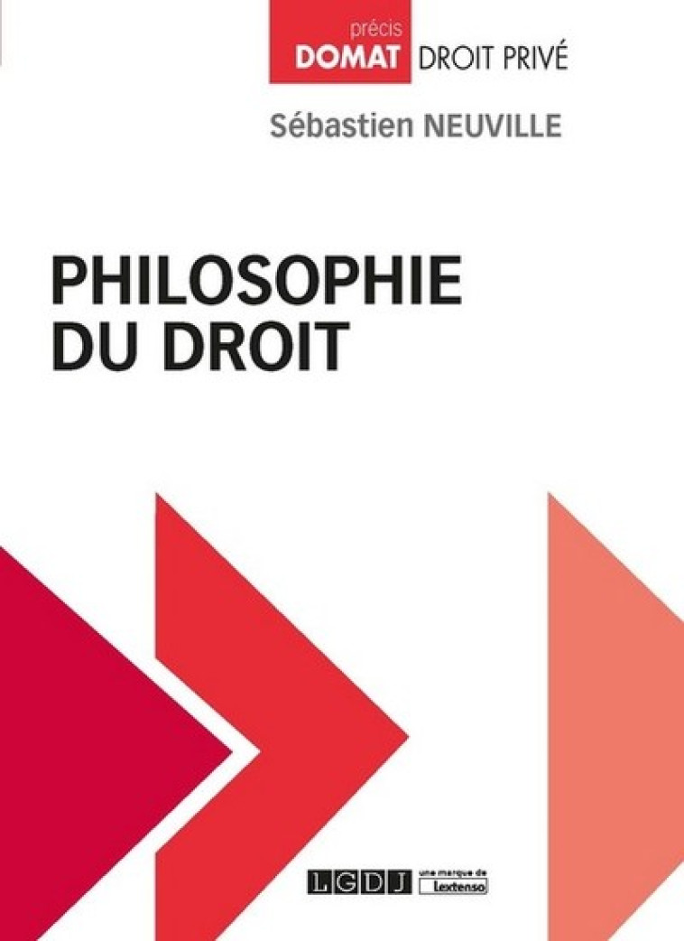 PHILOSOPHIE DU DROIT - 1E ED. - NEUVILLE SEBASTIEN - LGDJ