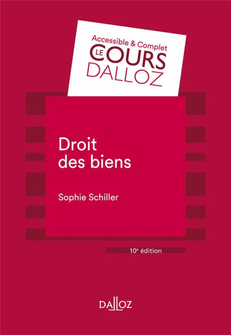 DROIT DES BIENS - SCHILLER SOPHIE - DALLOZ