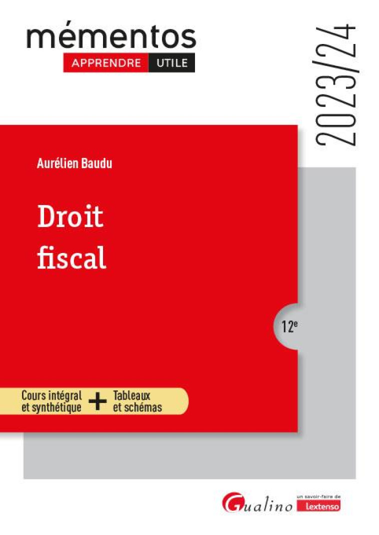 DROIT FISCAL : COURS INTEGRAL ET SYNTHETIQUE + TABLEAUX ET SCHEMAS (EDITION 2023/2024) - BAUDU AURELIEN - GUALINO