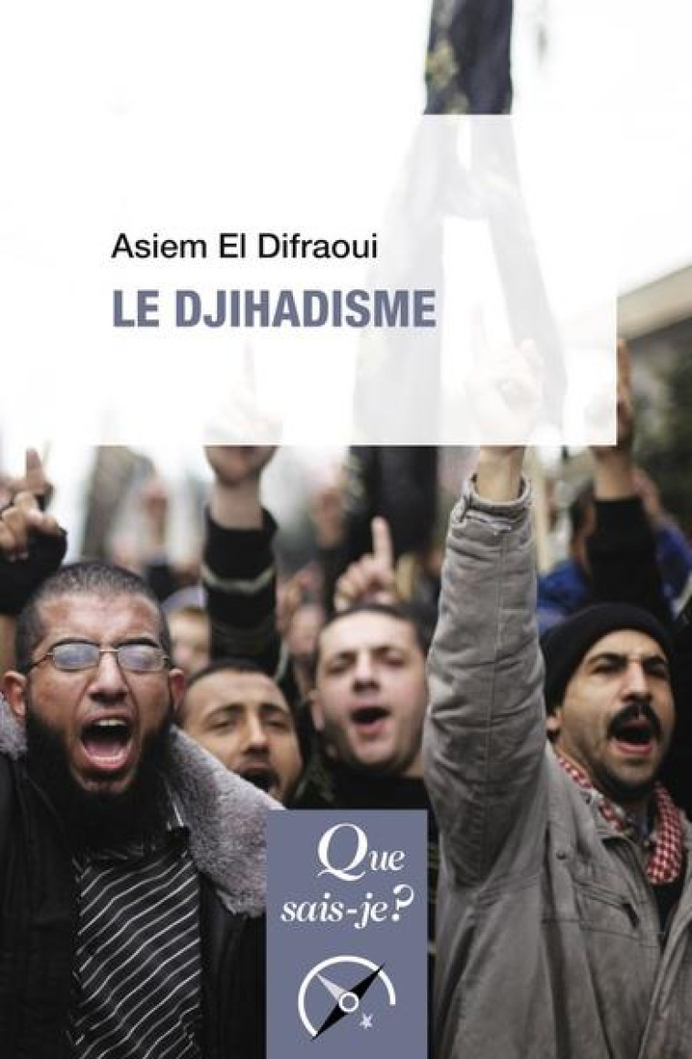 LE DJIHADISME - EL DIFRAOUI ASIEM - QUE SAIS JE