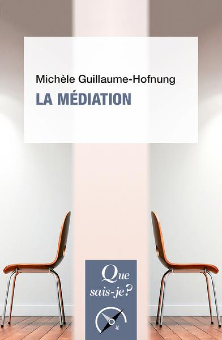 LA MEDIATION - GUILLAUME-HOFNUNG M. - QUE SAIS JE