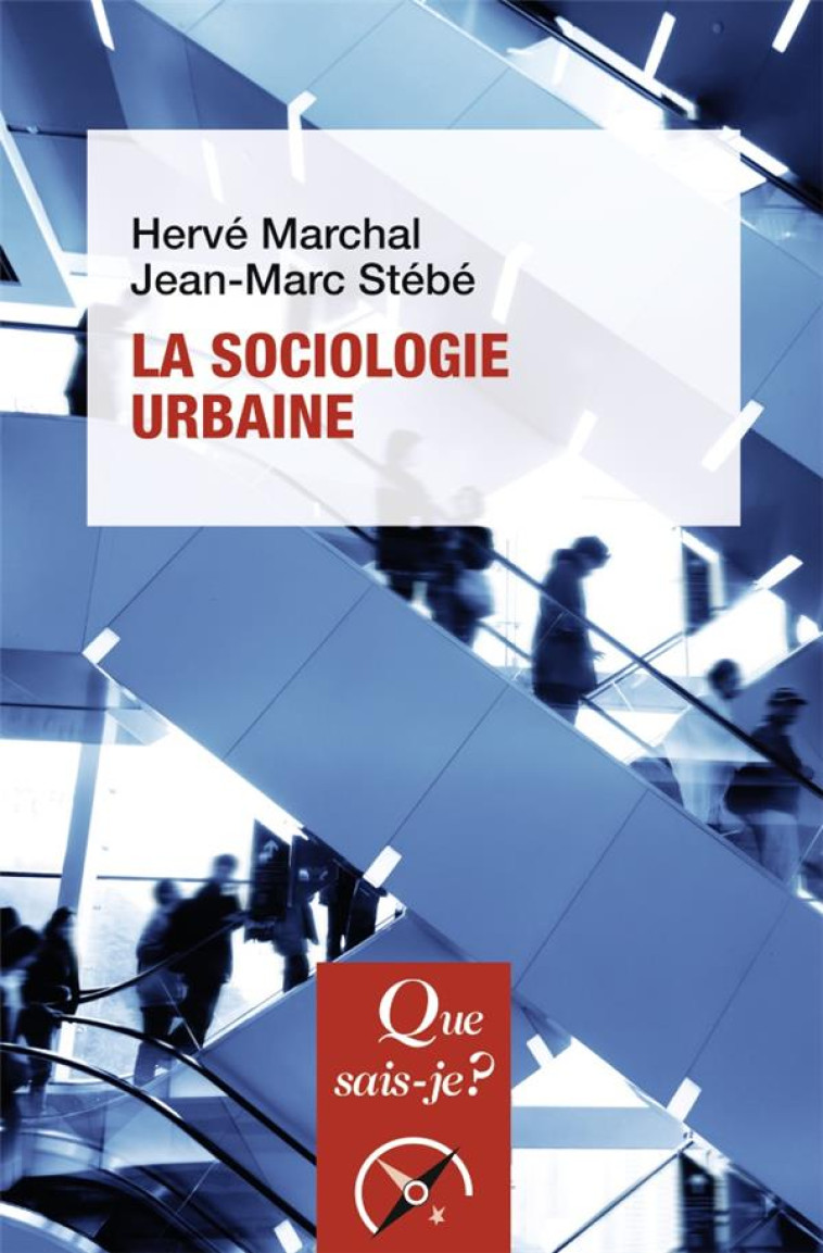 LA SOCIOLOGIE URBAINE (7E EDITION) - MARCHAL/STEBE - QUE SAIS JE