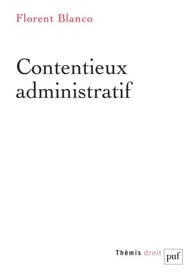 CONTENTIEUX ADMINISTRATIF - BLANCO FLORENT - PUF