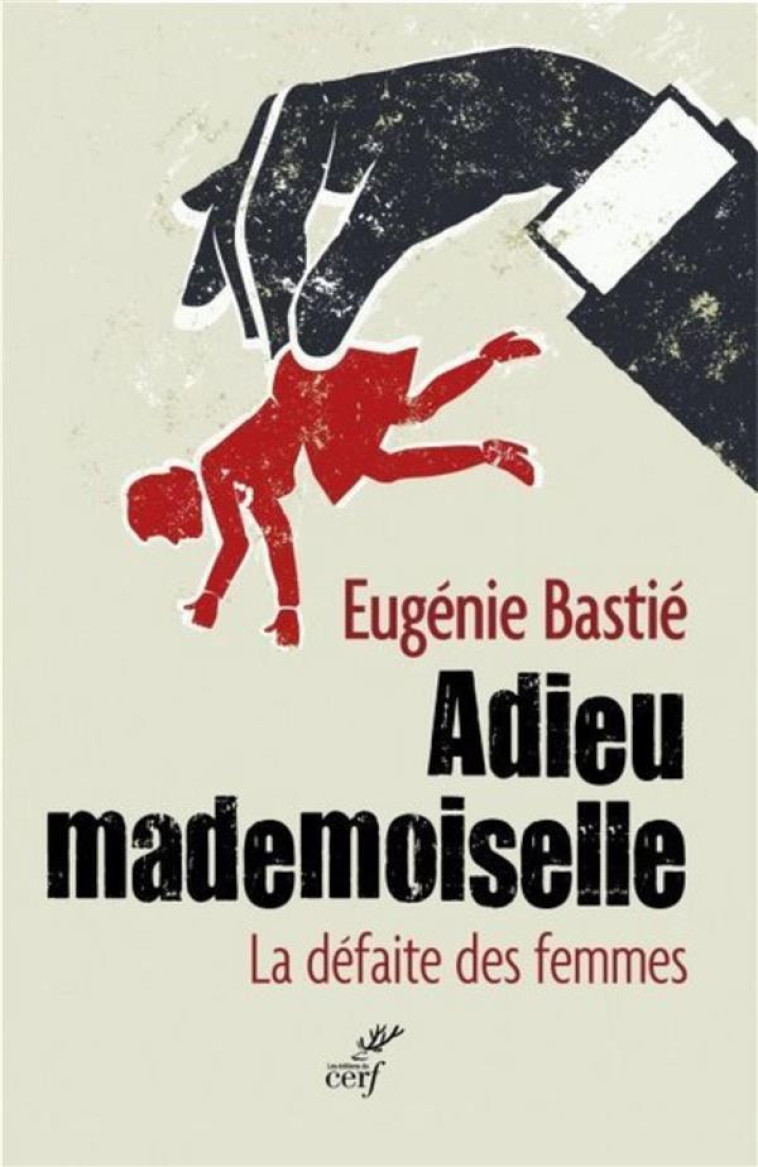 ADIEU MADEMOISELLE - BASTIE EUGENIE - Cerf