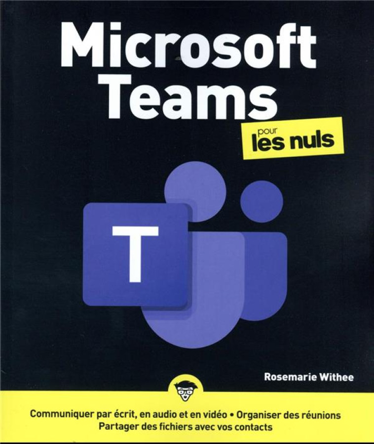 MICROSOFT TEAMS POUR LES NULS - WHITEE ROSEMARIE - FIRST