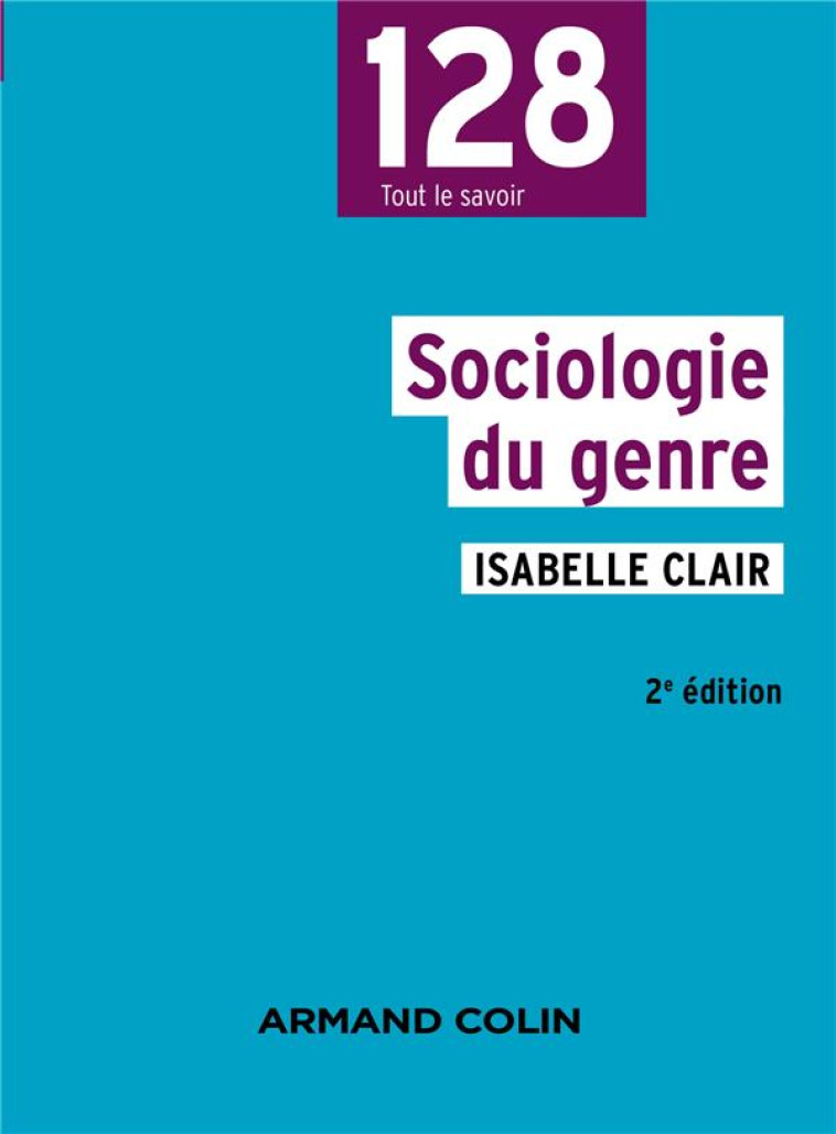 SOCIOLOGIE DU GENRE (2E EDITION) - CLAIR ISABELLE - NATHAN