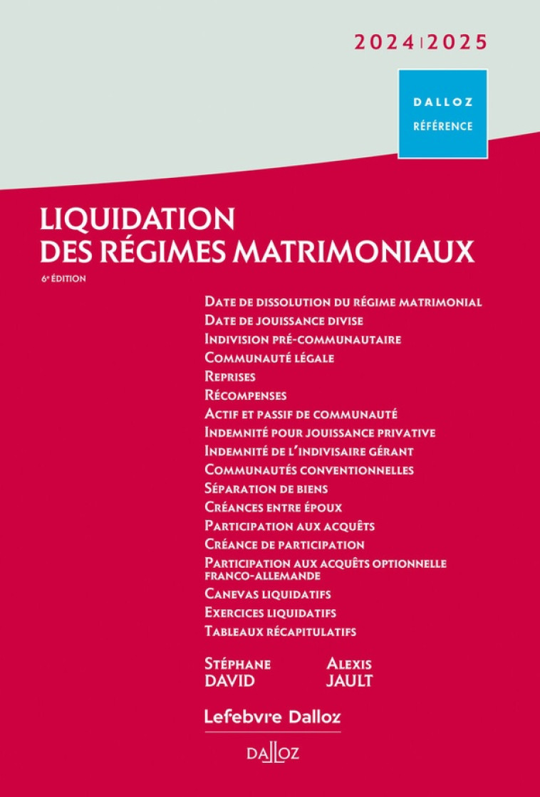 LIQUIDATION DES REGIMES MATRIMONIAUX 2024/2025 (EDITION 2024/2025) - DAVID/JAULT - DALLOZ