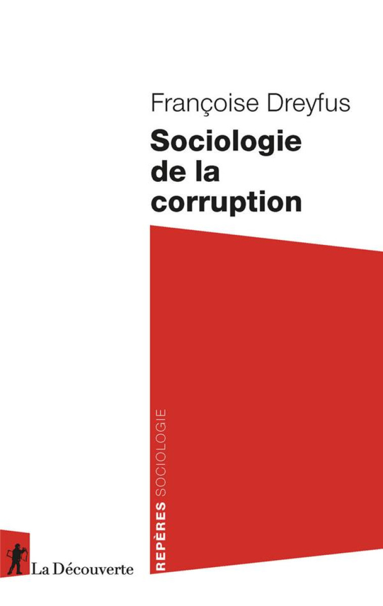 SOCIOLOGIE DE LA CORRUPTION - DREYFUS FRANCOISE - LA DECOUVERTE