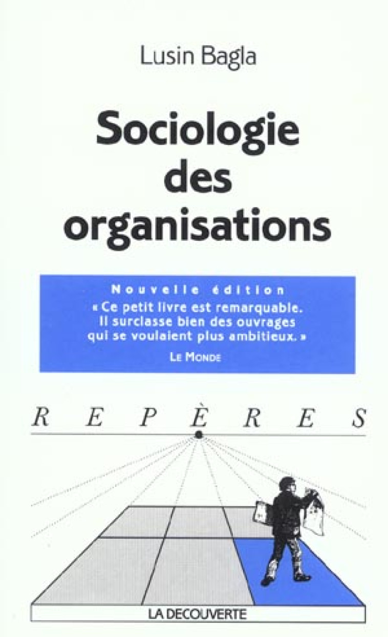 SOCIOLOGIE DES ORGANISATIONS - BAGLA LUSIN - LA DECOUVERTE