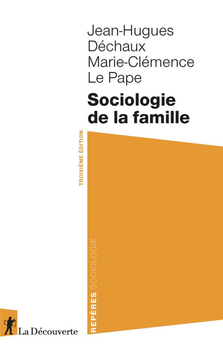 SOCIOLOGIE DE LA FAMILLE (3E EDITION) - DECHAUX/LE PAPE - LA DECOUVERTE