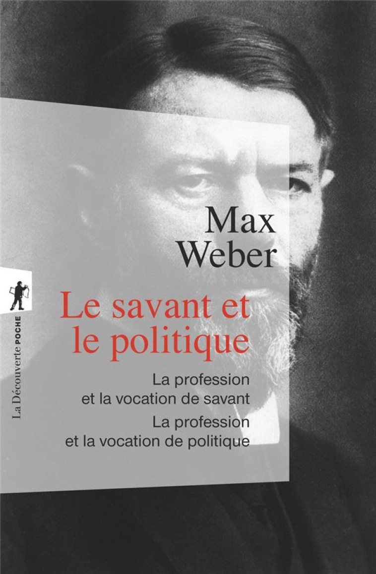 LE SAVANT ET LE POLITIQUE - WEBER - LA DECOUVERTE