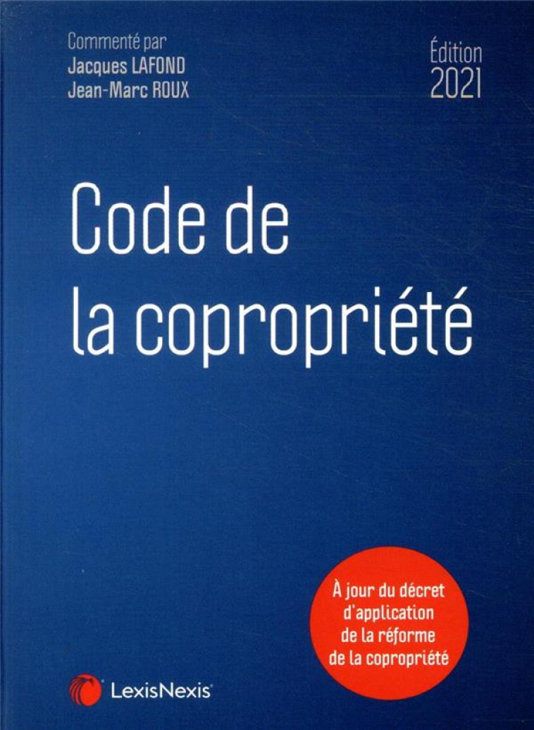 CODE DE LA COPROPRIETE (EDITION 2021) - ROUX/LAFOND - Lexis Nexis/Litec