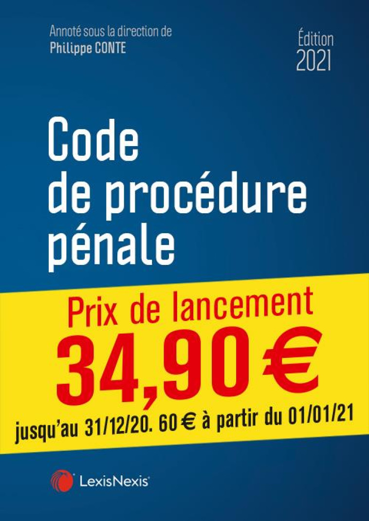 CODE DE PROCEDURE PENALE (EDITION 2021) - CONTE PHILIPPE - Lexis Nexis/Litec