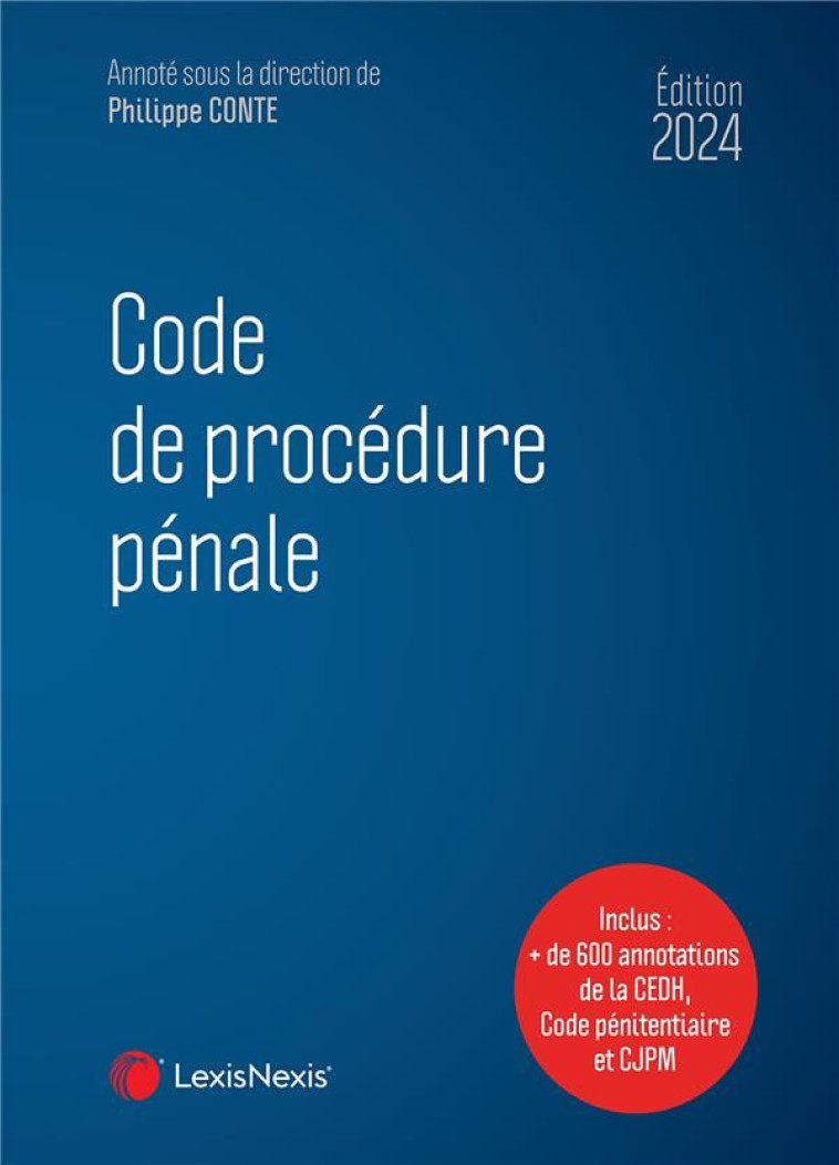 CODE DE PROCEDURE PENALE (EDITION 2024) - CONTE (SOUS DIR.) - Lexis Nexis/Litec