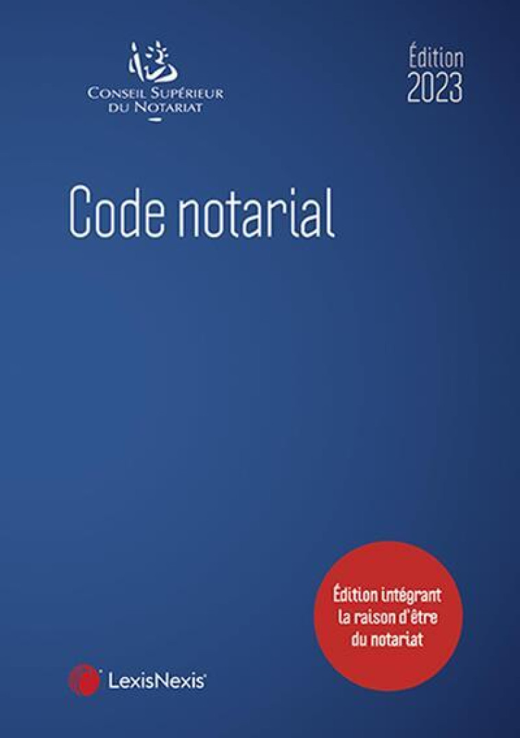 CODE NOTARIAL (EDITION 2023) - PILLEBOUT/HEBERT - Lexis Nexis/Litec