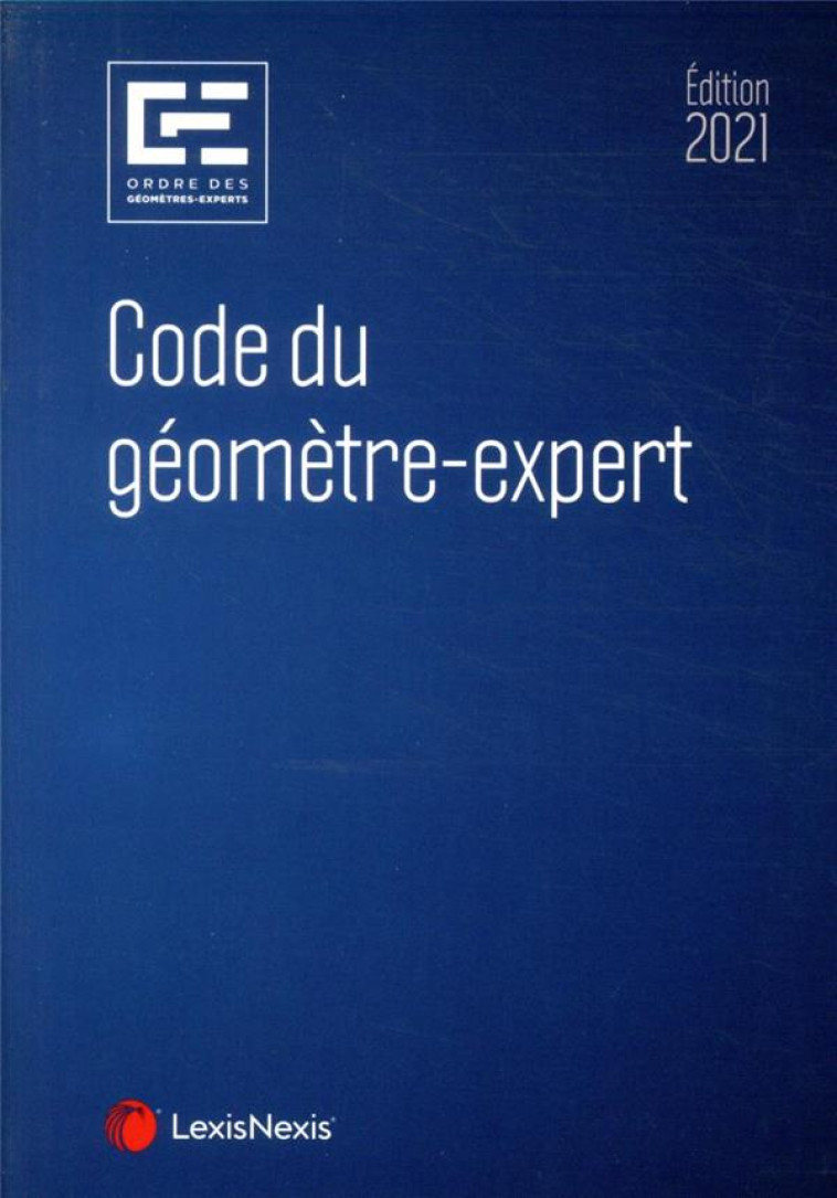 CODE DU GEOMETRE EXPERT (EDITION 2021) - CONSEIL SUPERIEUR DE - Lexis Nexis/Litec