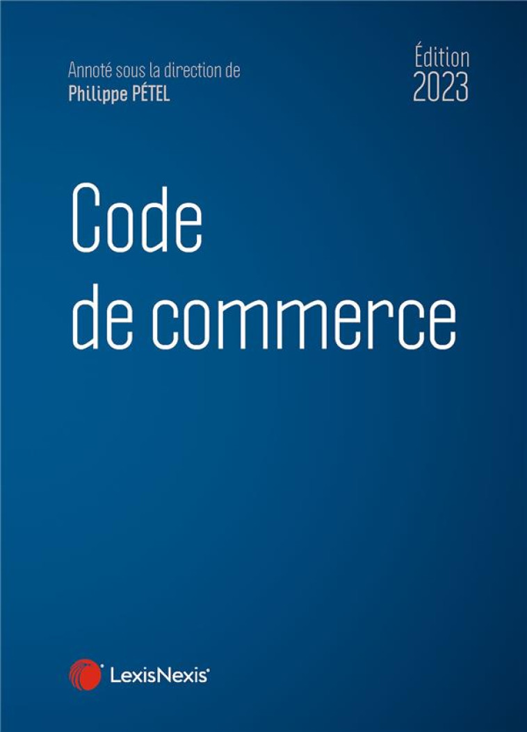 CODE DE COMMERCE 2023 - PETEL PHILIPPE - Lexis Nexis/Litec