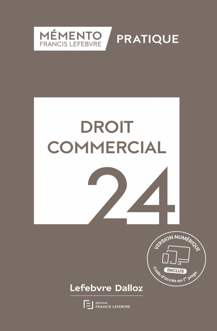 MEMENTO PRATIQUE : DROIT COMMERCIAL (EDITION 2024) - REDACTION FRANCIS LE - LEFEBVRE