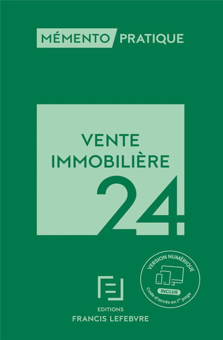 MEMENTO PRATIQUE : VENTE IMMOBILIERE (EDITION 2024) - REDACTION FRANCIS LE - LEFEBVRE