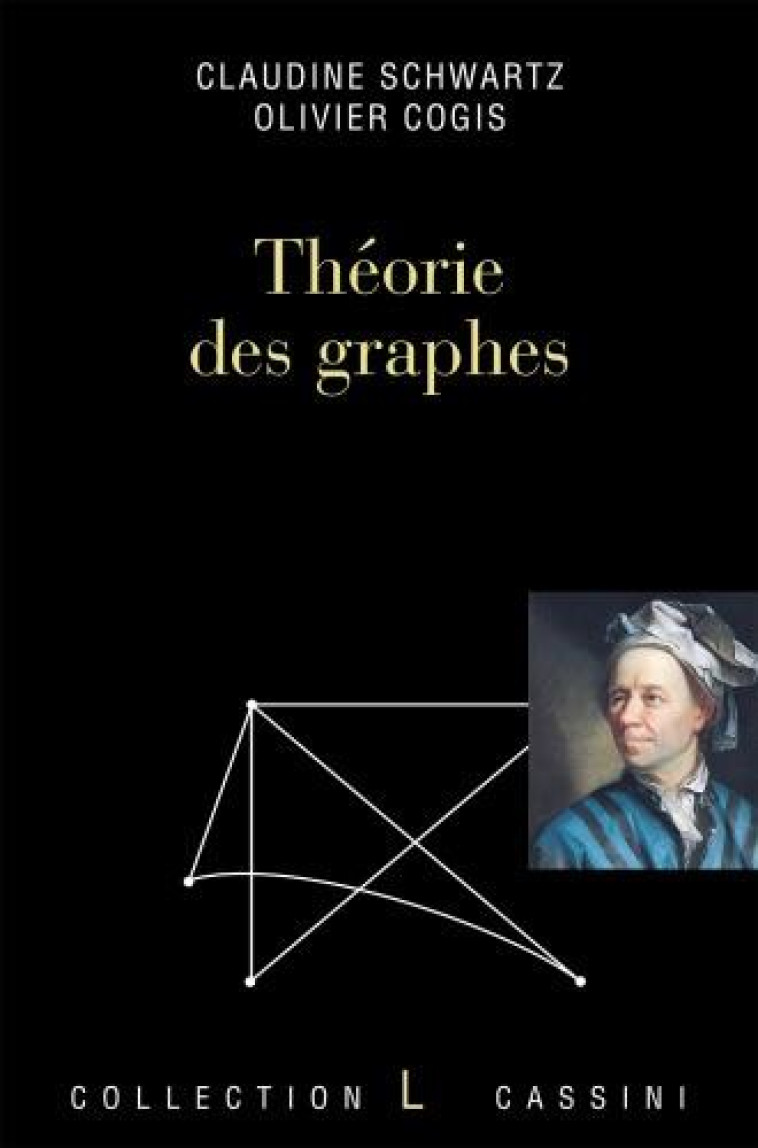 THEORIE DES GRAPHES - SCHWARTZ OLIVIER - Cassini