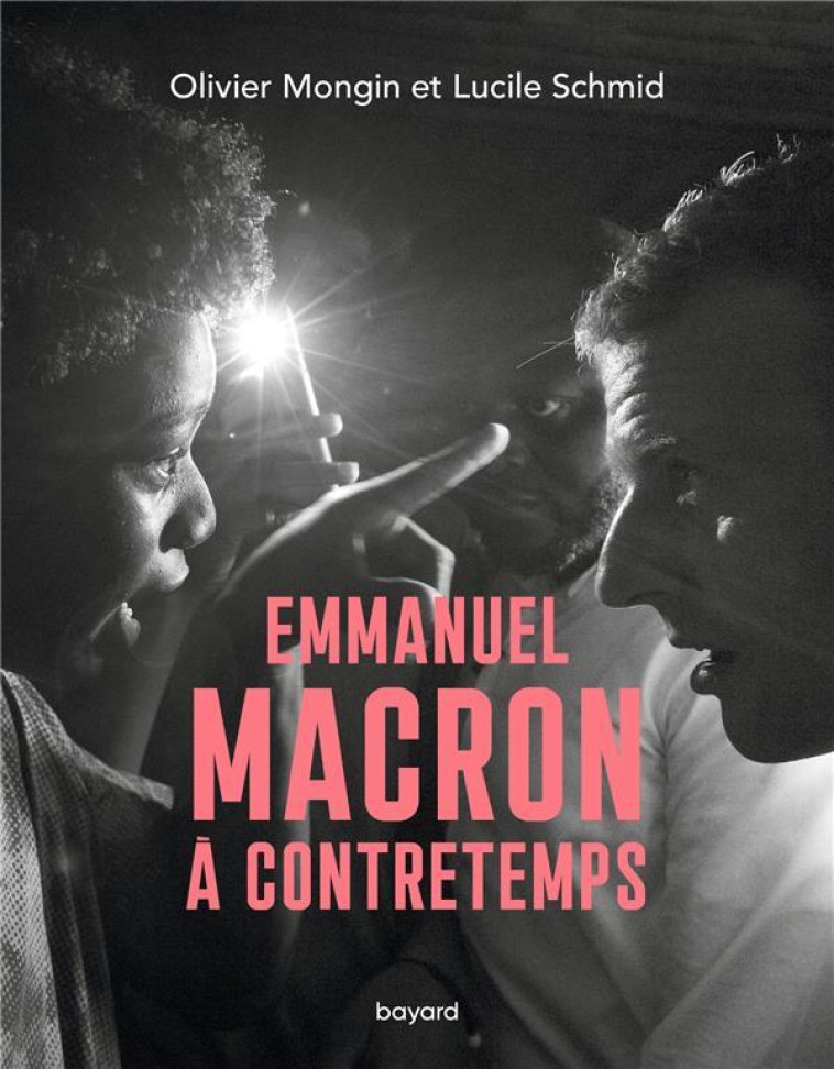 EMMANUEL MACRON A CONTRETEMPS - MONGIN/SCHMID - BAYARD CULTURE