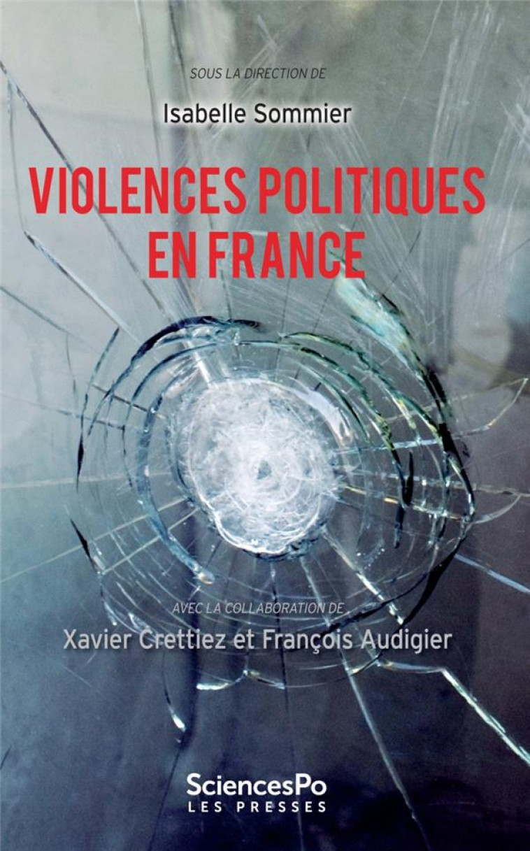 VIOLENCES POLITIQUES EN FRANCE - SOMMIER/CRETTIEZ - SCIENCES PO