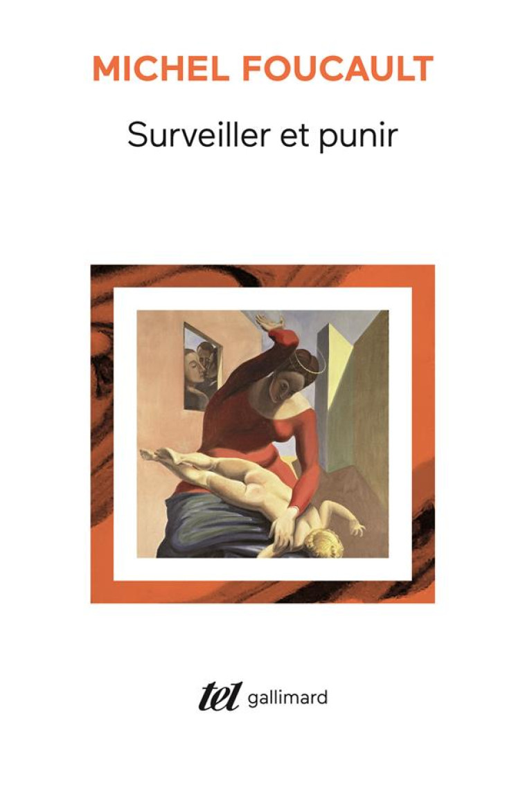 SURVEILLER ET PUNIR  -  NAISSANCE DE LA PRISON - FOUCAULT MICHEL - GALLIMARD