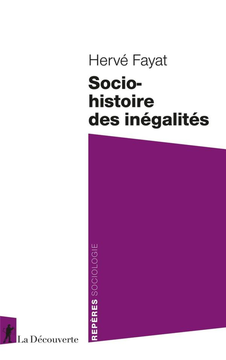 SOCIO-HISTOIRE DES INEGALITES - FAYAT HERVE - LA DECOUVERTE