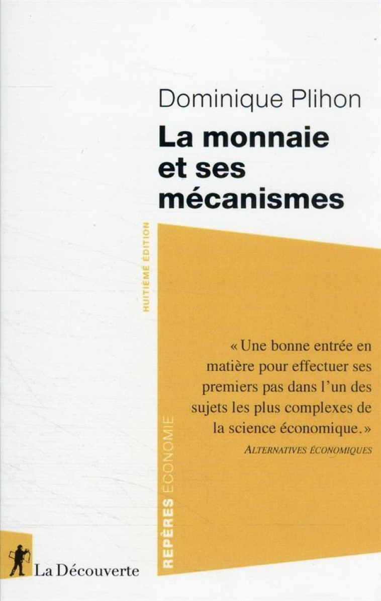 LA MONNAIE ET SES MECANISMES - PLIHON DOMINIQUE - LA DECOUVERTE