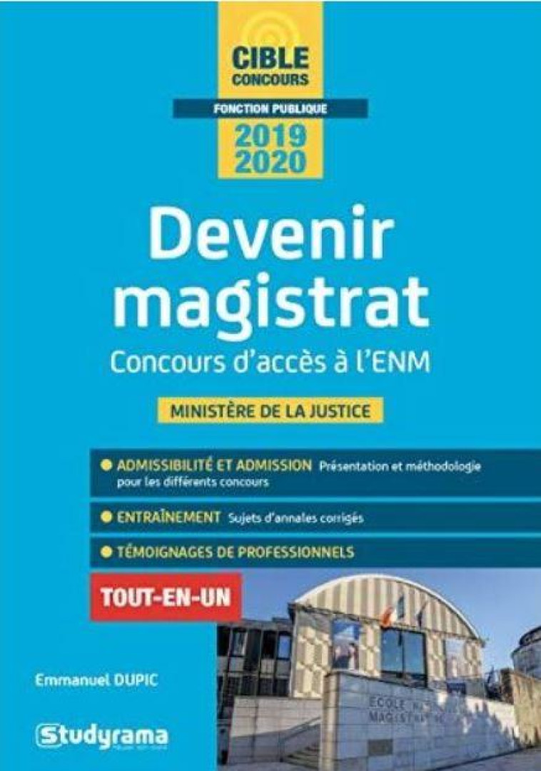 DEVENIR MAGISTRAT  -  CONCOURS D'ACCES A L'ENM ET RECRUTEMENTS DIRECTS (EDITION 2020) - DUPIC EMMANUEL - STUDYRAMA