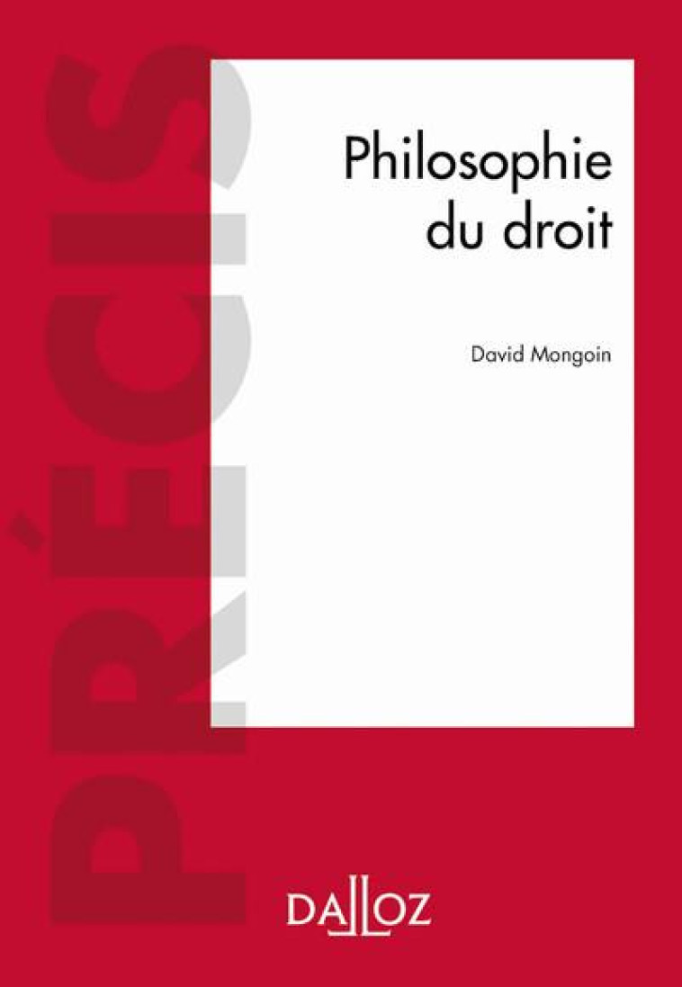 PHILOSOPHIE DU DROIT - MONGOIN DAVID - DALLOZ