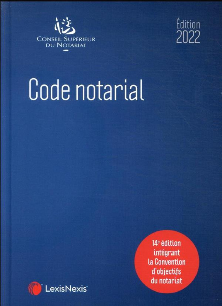 CODE NOTARIAL (EDITION 2022) - XXX - Lexis Nexis/Litec