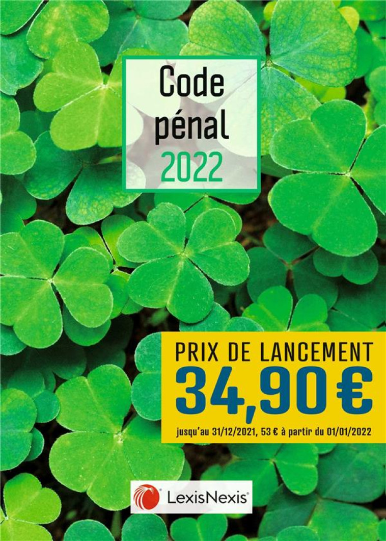 CODE PENAL : JAQUETTE TREFLES (EDITION 2022) - DECHENAUD DAVID - Lexis Nexis/Litec