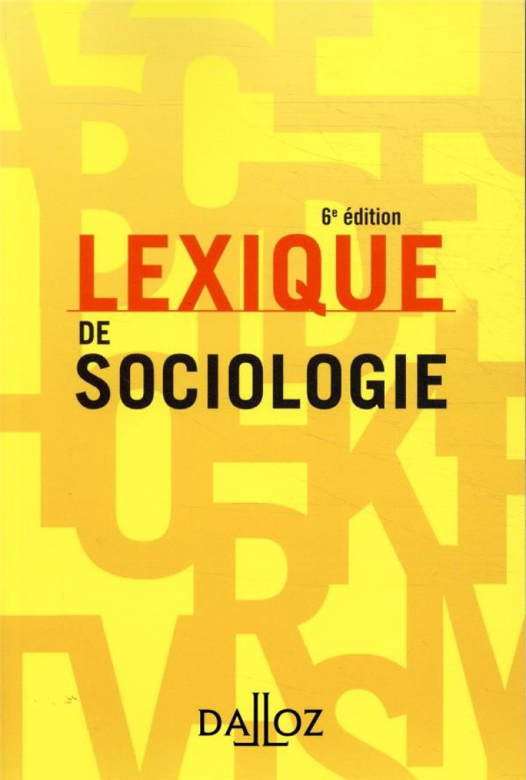 LEXIQUE DE SOCIOLOGIE - ALPE/LAMBERT/PARAYRE - DALLOZ