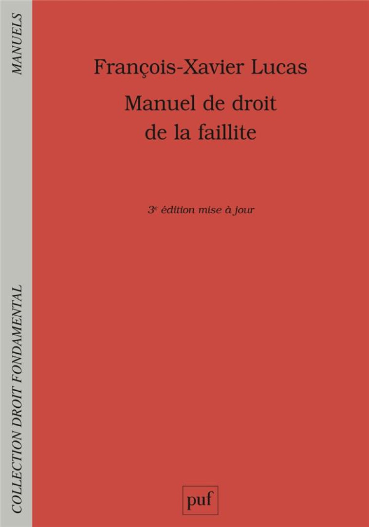 MANUEL DE DROIT DE LA FAILLITE (3E EDITION) - LUCAS F-X. - PUF